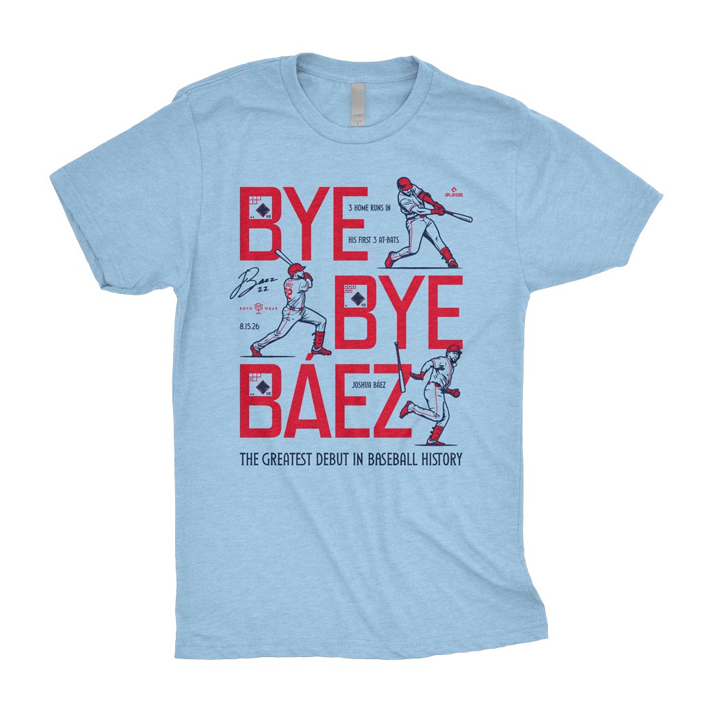 Bye Bye Báez Shirt | Joshua Báez | 3 home runs in his first 3 at-bats | The greatest debut in baseball history | St. Louis Baseball MLBPA RotoWear