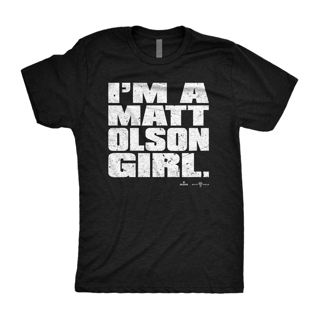 I’m A Matt Olson Girl Shirt | Atlanta Baseball MLBPA RotoWear
