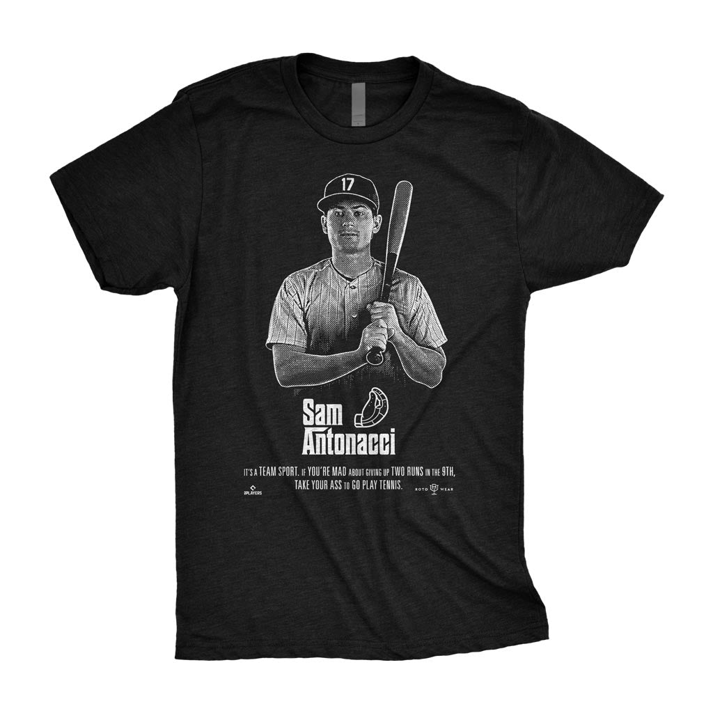 Sam Antonacci Shirt | Southside Chicago Baseball Godfather Inspired Design MLBPA RotoWear “It’s a team sport. If you’re mad about giving up two runs in the 9th, take your ass to go play tennis.”
