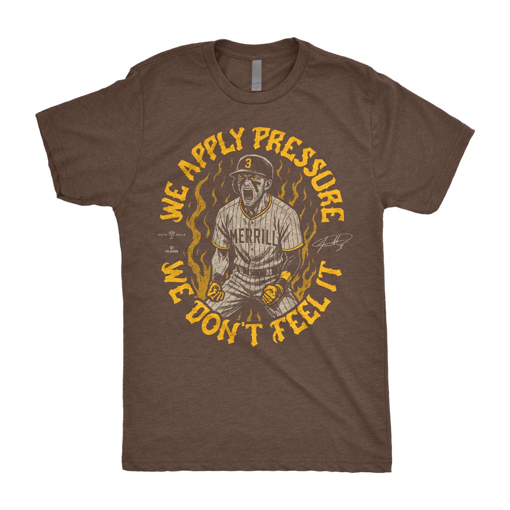 We Apply Pressure, We Don&#39;t Feel It Shirt | Jackson Merrill San Diego Baseball MLBPA RotoWear