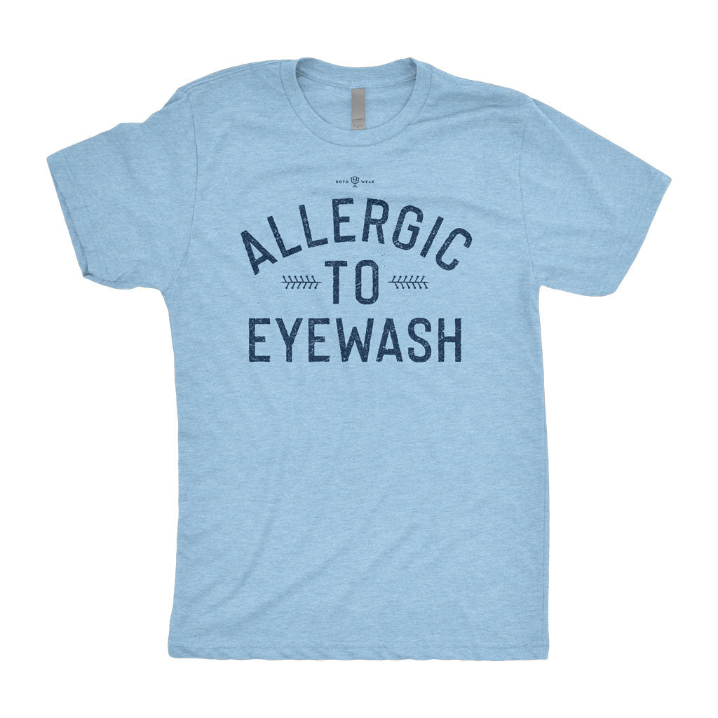 Allergic To Eyewash Shirt | Baseball Original RotoWear Design
