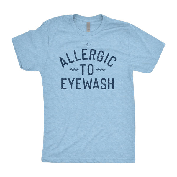 Allergic To Eyewash Shirt Baseball Original RotoWear Design