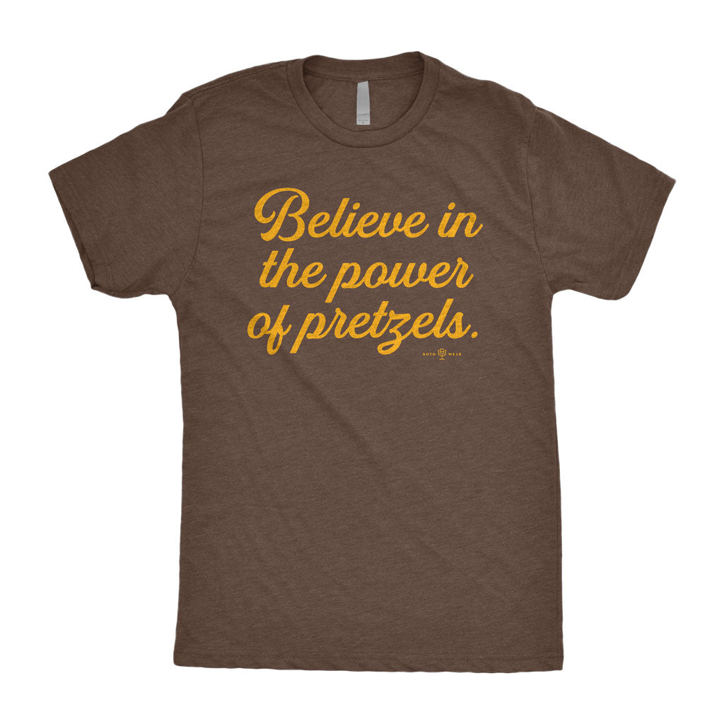 Believe In The Power Of Pretzels T-Shirt