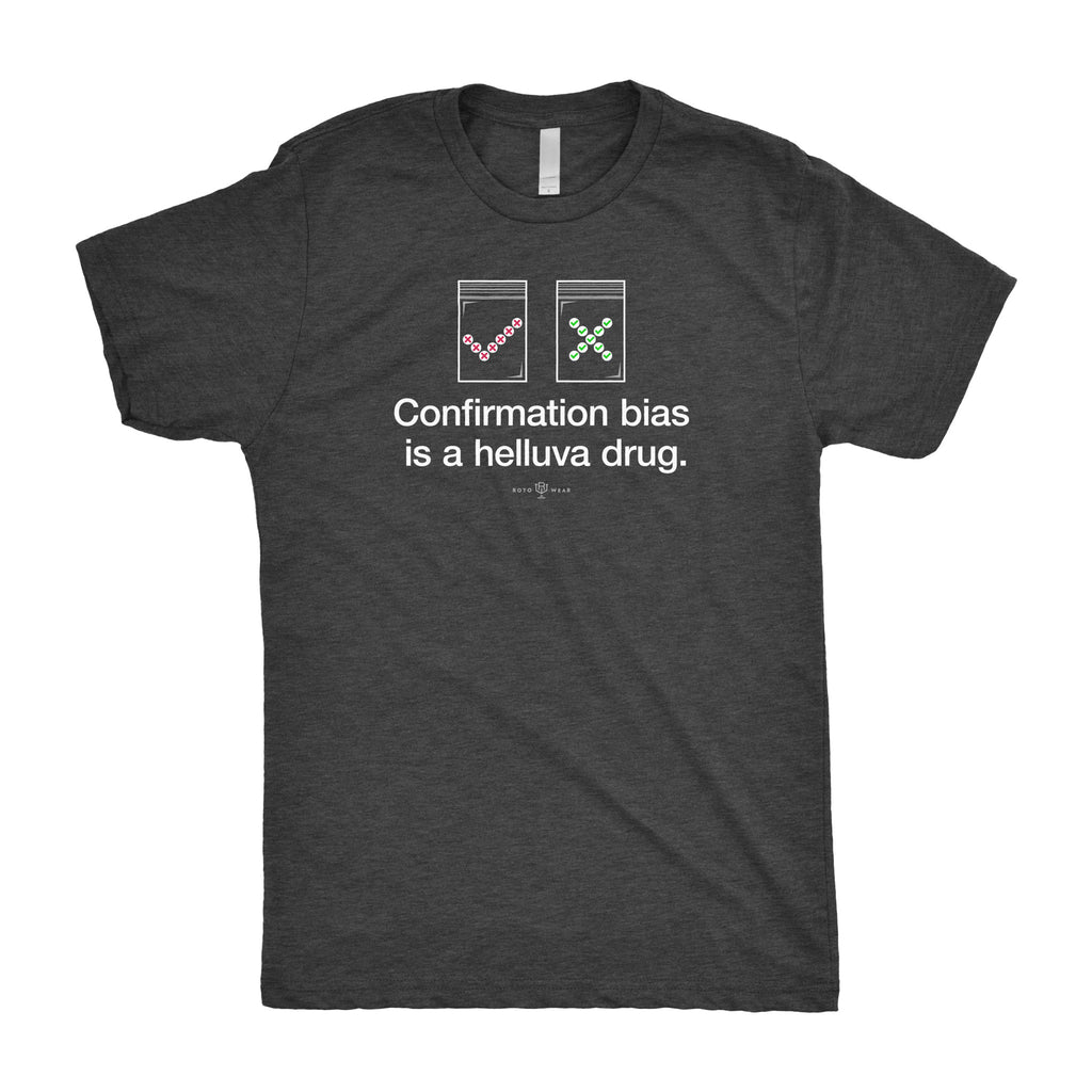Confirmation Bias Is A Helluva Drug T-Shirt, image size:1024x1024