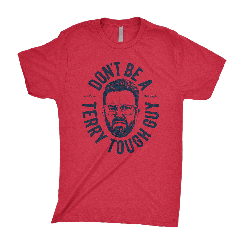 Don’t Be A Terry Tough Guy Shirt | Peter Moylan RotoWear Design