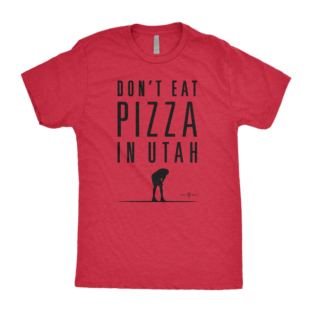 Don’t Eat Pizza In Utah T-Shirt