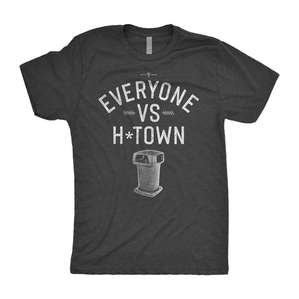 Everyone Vs H-Town Shirt | Houston Cheated Asterisks Trash Can Baseball RotoWear Design