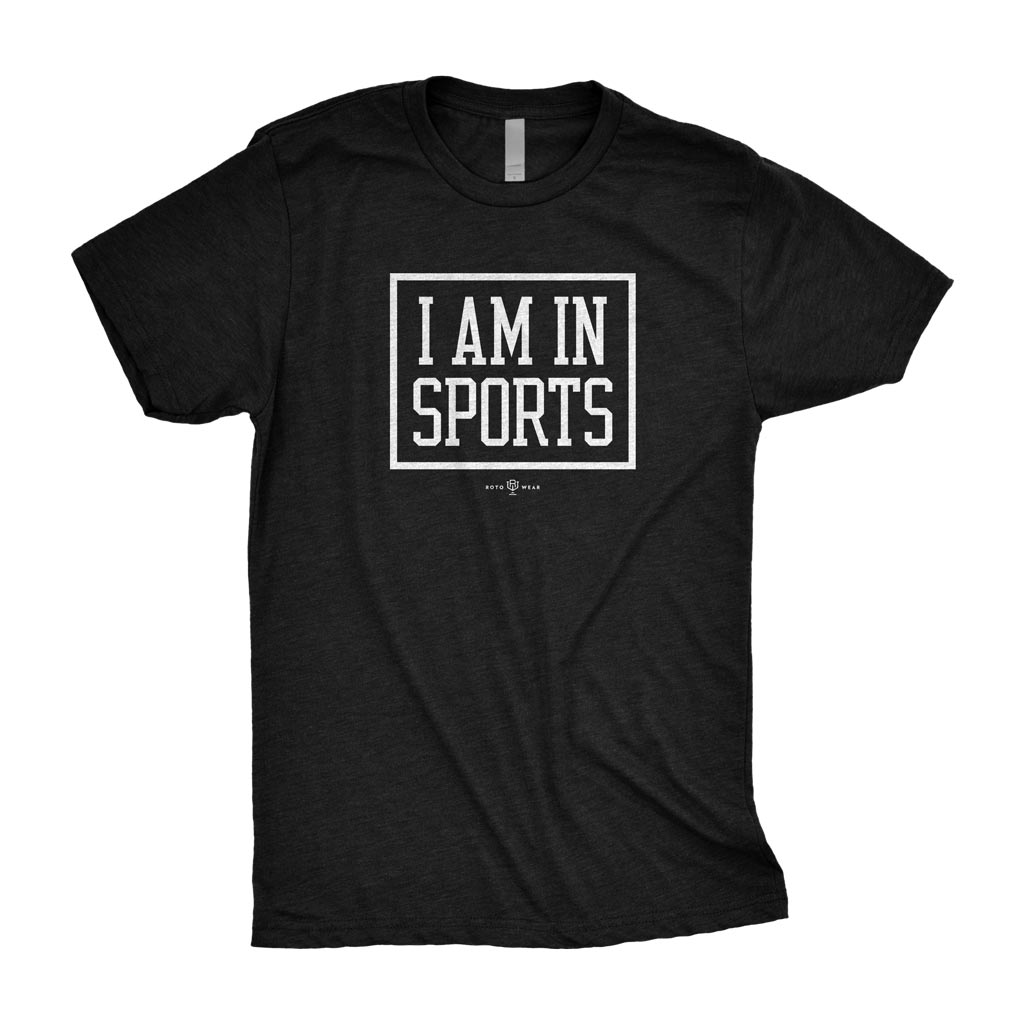 I Am In Sports Shirt | Basketball Baseball Football RotoWear LeBron James Design