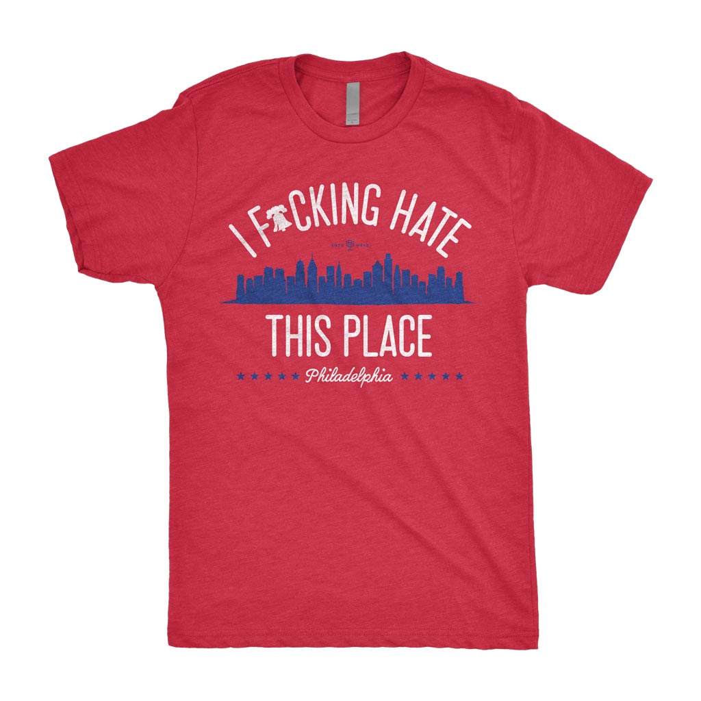 Official Philadelphia Phillies I Phucking Hate This Place shirt