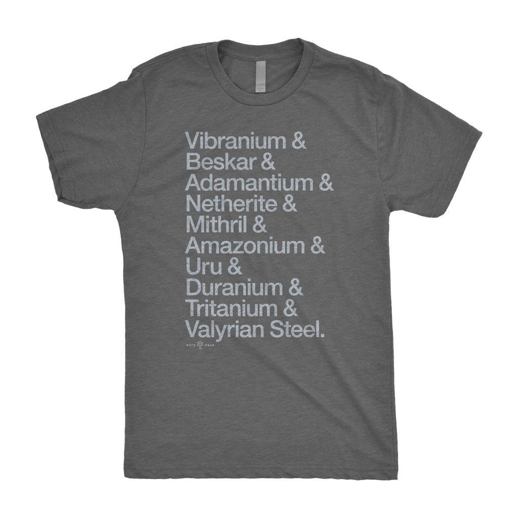 Metalhead Shirt | Vibranium &amp; Beskar &amp; Adamantium &amp; Netherite &amp; Mithril &amp; Amazonium &amp; Uru &amp; Duranium &amp; Tritanium &amp; Valyrian Steel.