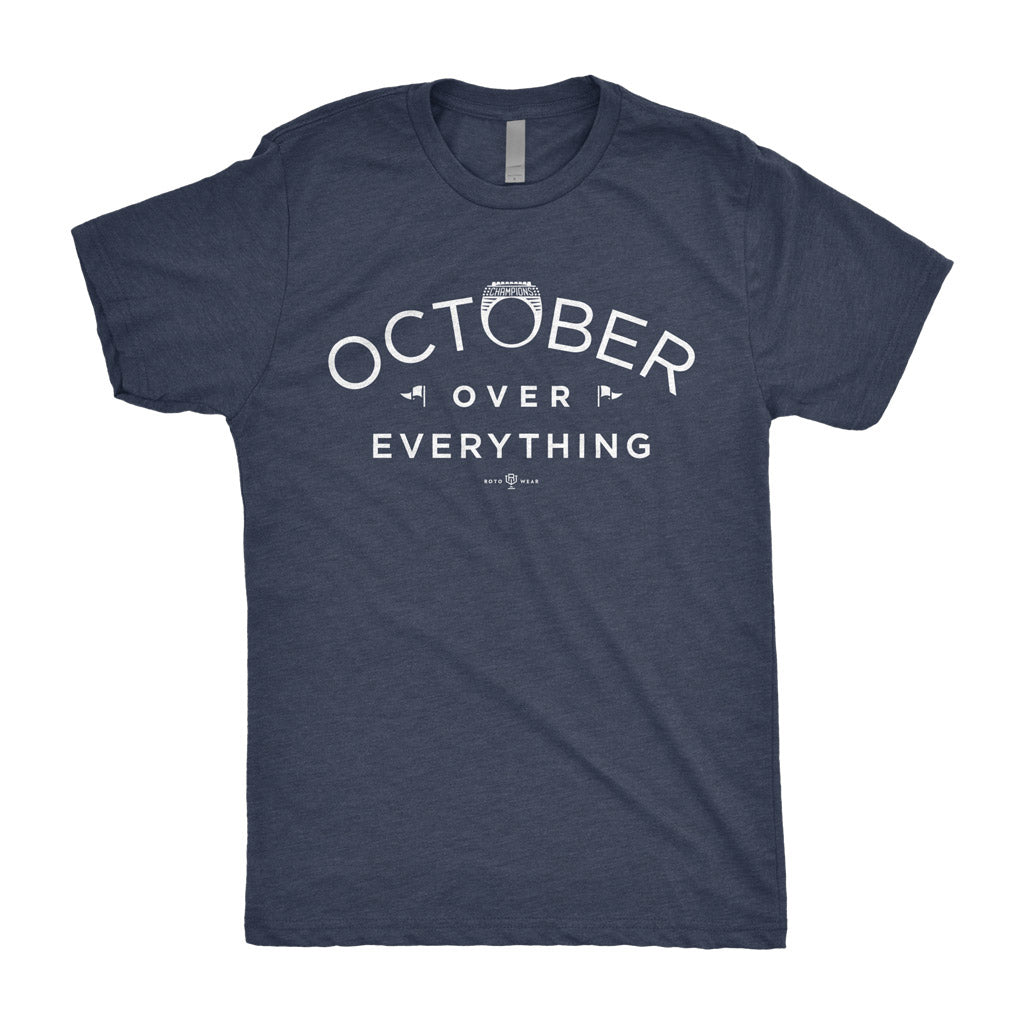 October Over Everything Shirt | New York Houston Milwaukee Postseason Baseball