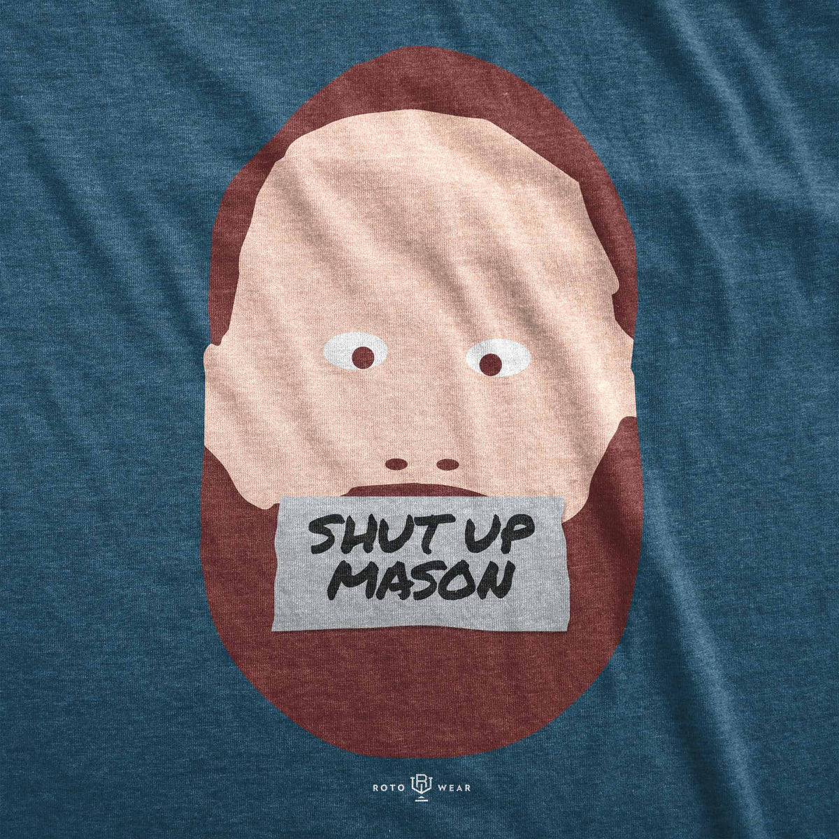 Shut Up Mason T-Shirt
