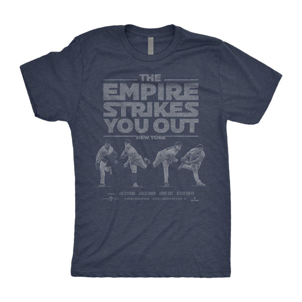 The Empire Strikes You Out Shirt  Rodón Cortes Cole Severino New York -  RotoWear
