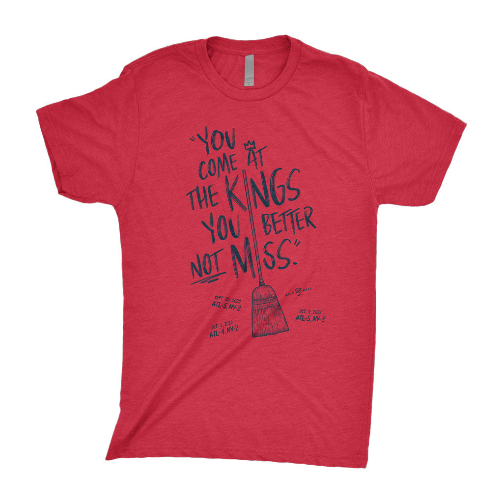 You Come At The Kings, You Better Not Miss Shirt | Atlanta Baseball Sweep Broom RotoWear Design
