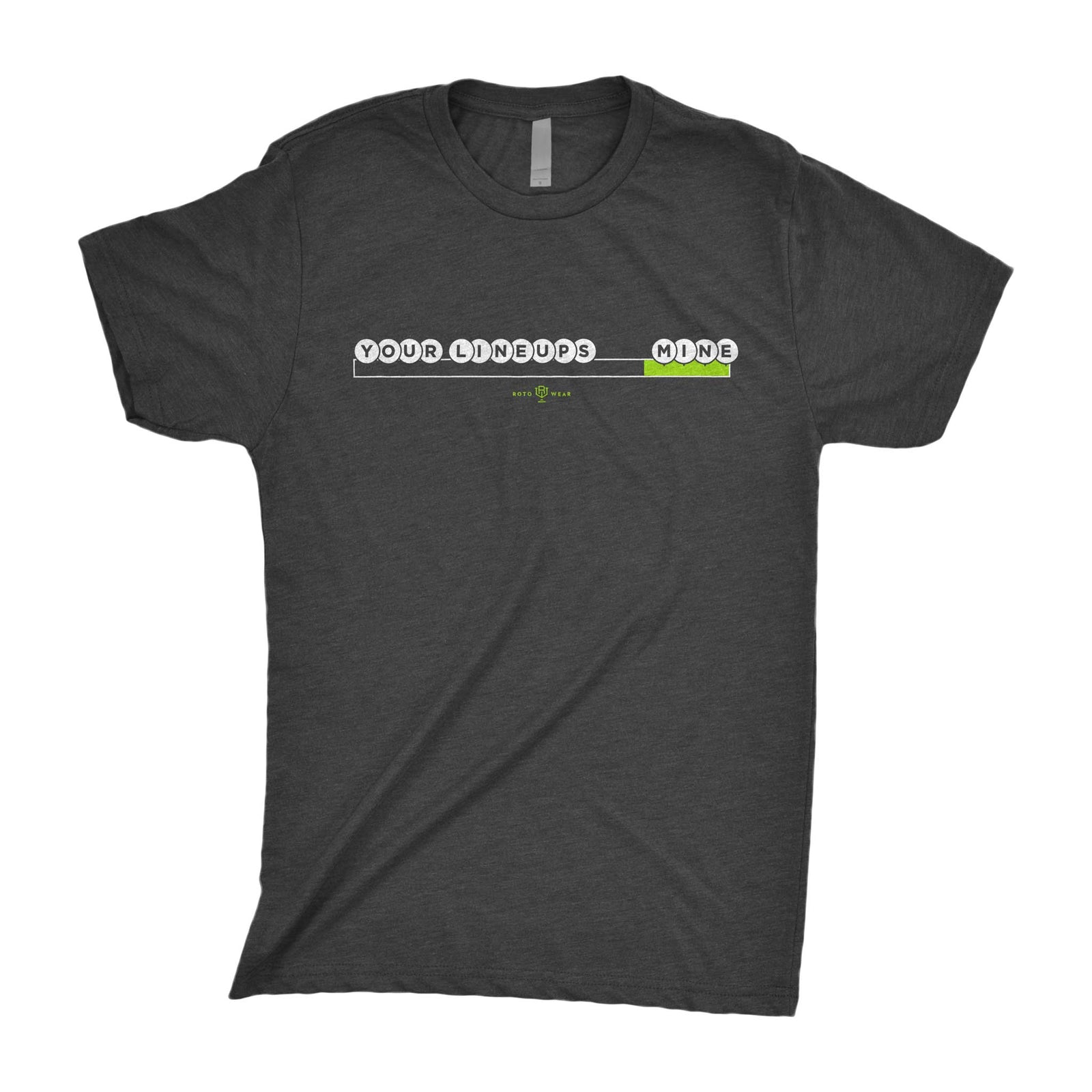 Your Lineups vs Mine T-Shirt